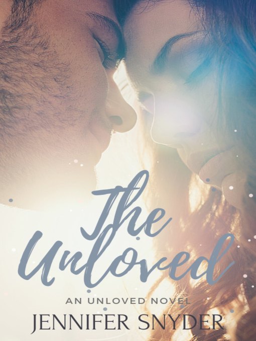 Title details for The Unloved by Jennifer Snyder - Available